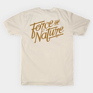 Force of nature T-Shirt